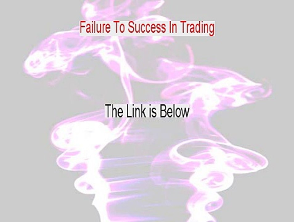 Failure To Success In Trading Free Review (My Review 2015)