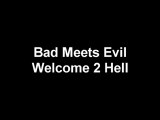 Bad Meets Evil-Welcome 2 Hell Lyrics [HQ]