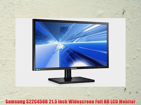 Samsung S22C450B 21.5 inch Widescreen Full HD LCD Monitor