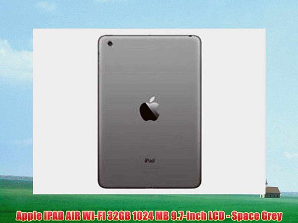 Apple IPAD AIR WI-FI 32GB 1024 MB 9.7-inch LCD - Space Grey
