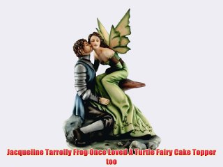 Jacqueline Tarrolly Frog Once Loved A Turtle Fairy Cake Topper too