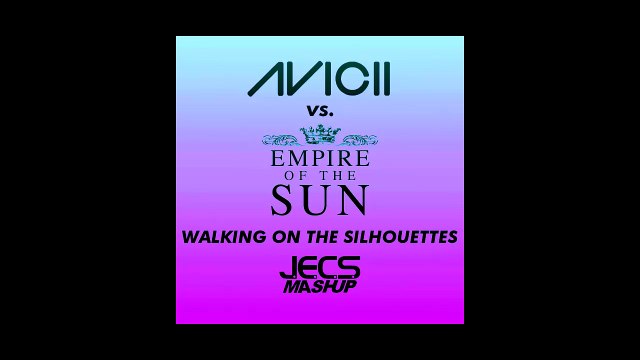 Avicii vs. Empire Of The Sun — Walking On The Silhouettes [JECS Radio Mashup]