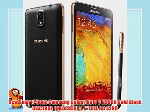 New Smart Phone Samsung Galaxy Note 3 N9005 Gold Black (FACTORY UNLOCKED) 5.7'' FULL HD 32GB