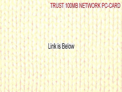 TRUST 100MB NETWORK PC-CARD Crack (trust 100mb network pc-card treiber xp 2015)