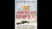 American Sniper: The Autobiography of the Most Lethal Sniper in U.S. Military History Chris Kyle PD