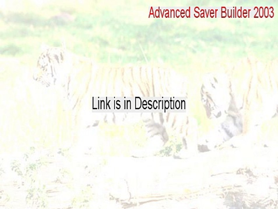 Advanced Saver Builder 2003 Keygen [Instant Download]