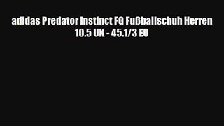 adidas Predator Instinct FG Fu?ballschuh Herren 10.5 UK - 45.1/3 EU