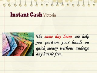 Same Day Quick Cash- Get Hold Of Backing At The Time Of Your Liability
