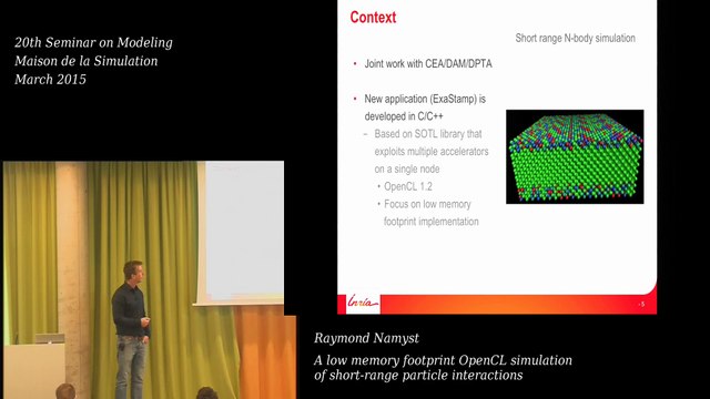 Seminar on Modeling Mar. 2015 - Raymond Namyst: A low memory footprint OpenCL simulation of short-range particle interactions