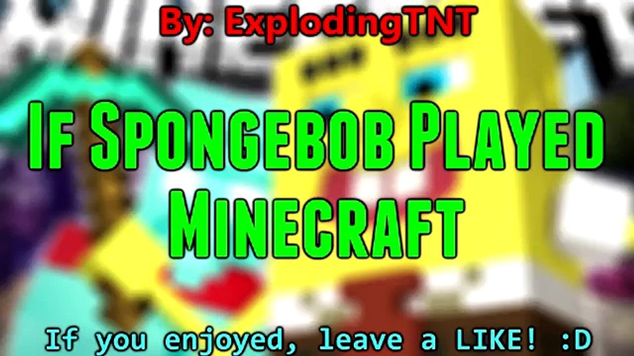 If SpongeBob Played Minecraft