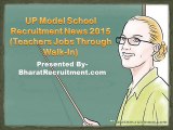 UP Model School Recruitment News 2015 (Teachers Jobs Through Walk-In)