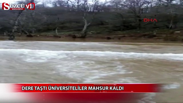 Dere taştı üniversiteliler mahsur kaldı