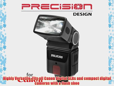 Precision Design DSLR300 Universal High Power Auto Flash with Zoom/Bounce/Swivel Head for Canon