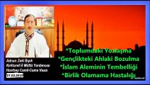 Muhteşem Vaaz-Toplumdaki Yozlaşma (Adnan Zeki Bıyık)