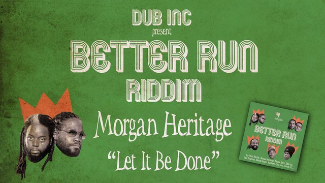 Morgan Heritage - Let It Be Done (Album Better Run Riddim Produced by DUB INC)