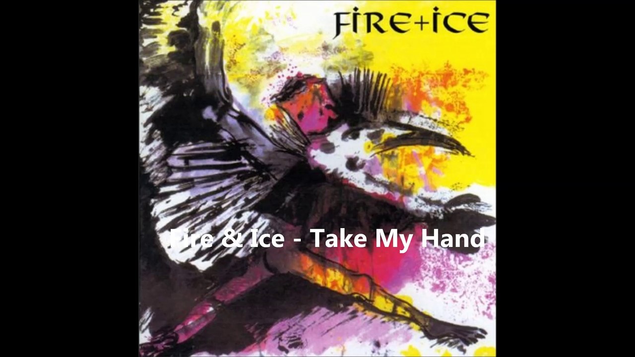 Fire & Ice - Take My Hand
