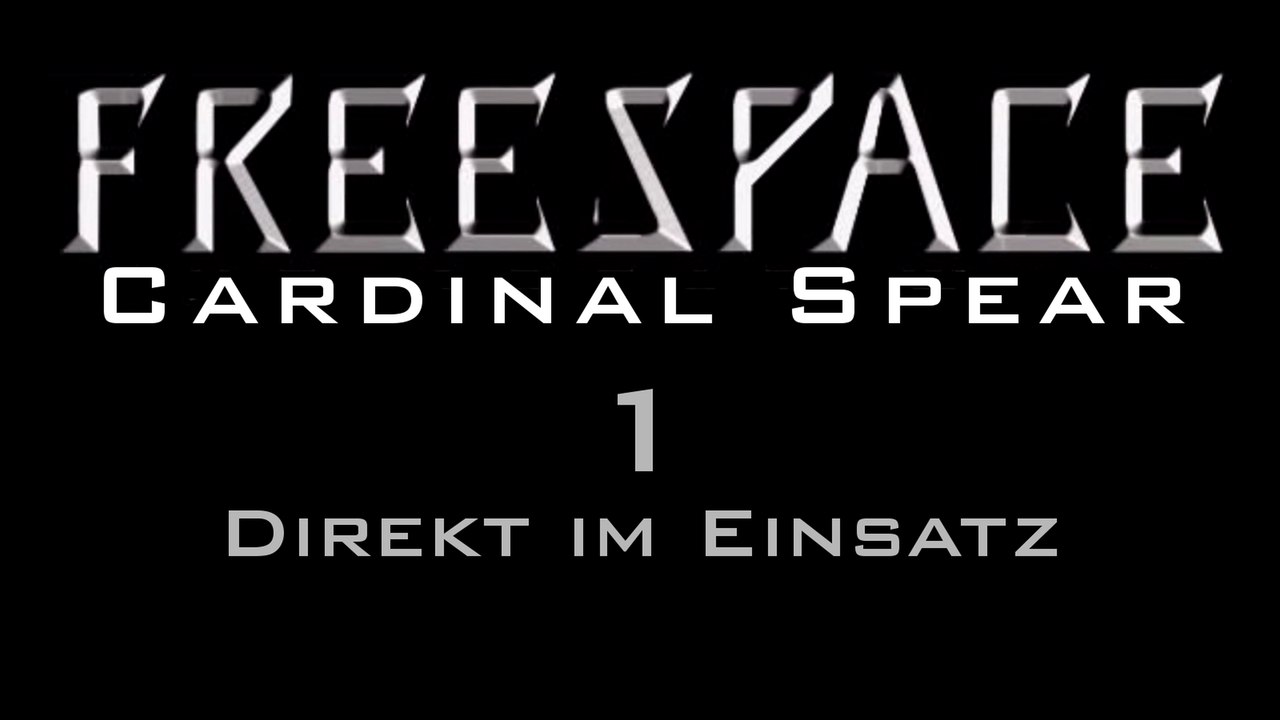 Let's Play FreeSpace: Cardinal Spear - #1 - Direkt im Einsatz