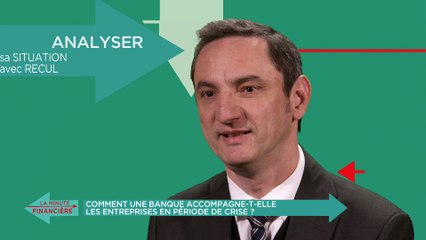 Comment une banque accompagne les entreprises en période de crise ?