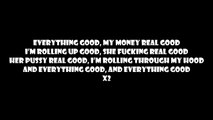Wiz Khalifa - Everything,Everything (Lyrics On Screen) Ft Berner, IamSu!, J.R. Donato _ Kool John