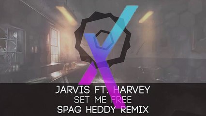Jarvis (UK) feat. Harvey - Set Me Free (Spag Heddy Trap2015Remix)