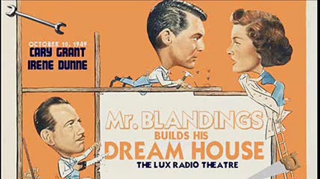 Part One_ _Mr. Blandings Builds His Dream House_ (Lux Radio Theater) Cary Grant, Irene Dunne