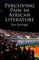 Download Perceiving Pain in African Literature ebook {PDF} {EPUB}
