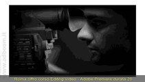 ROMA,   CORSO EDITING VIDEO - ADOBE PREMIERE EURO 350