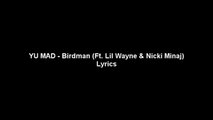 Birdman - YU Mad [Lyrics on Screen] (Ft. Lil Wayne Nicki Minaj) Why You Mad MyPlayCity22