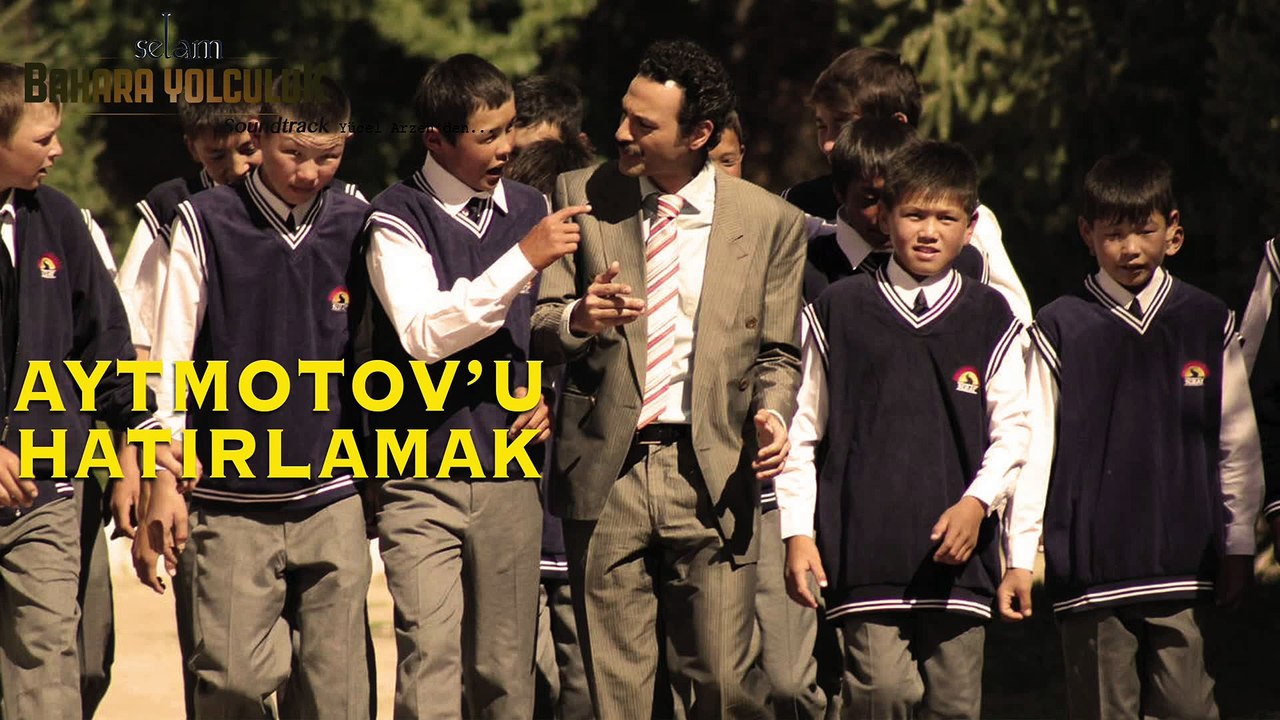 Yücel Arzen - Aytmatov'u Hatırlamak (Selam Bahara Yolculuk _ Soundtrack)