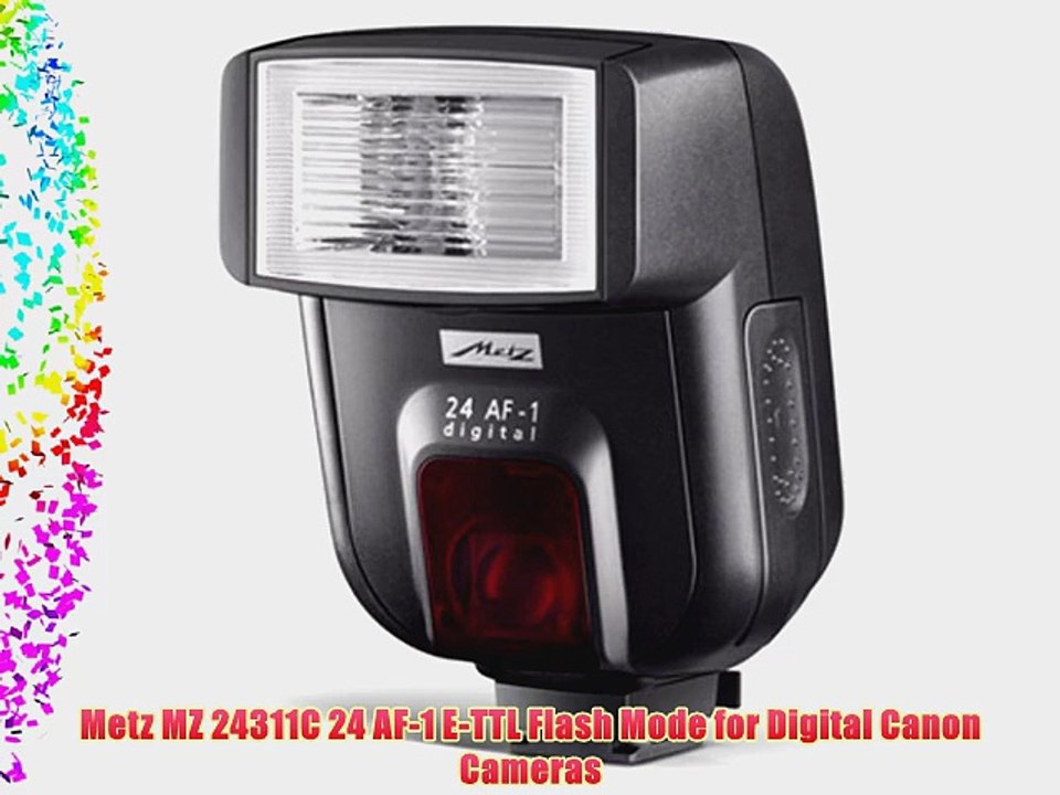 Metz MZ 24311C 24 AF-1 E-TTL Flash Mode for Digital Canon Cameras