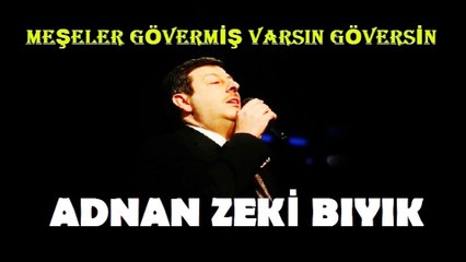 MEŞELER GÖVERMİŞ-ADNAN ZEKİ BIYIK