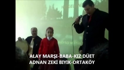 ALAY MARŞI-ADNAN ZEKİ VE KIZI NİHAN DÜETİ