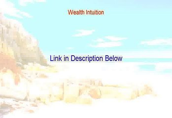Wealth Intuition Free Review (See my Review 2015)