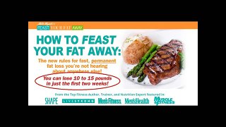 Feast Your Fat Away - LOSE THE HOLIDAY WEIGHT AND KEEP IT OFF!