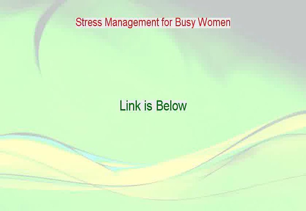 Stress Management for Busy Women Review - Video Review