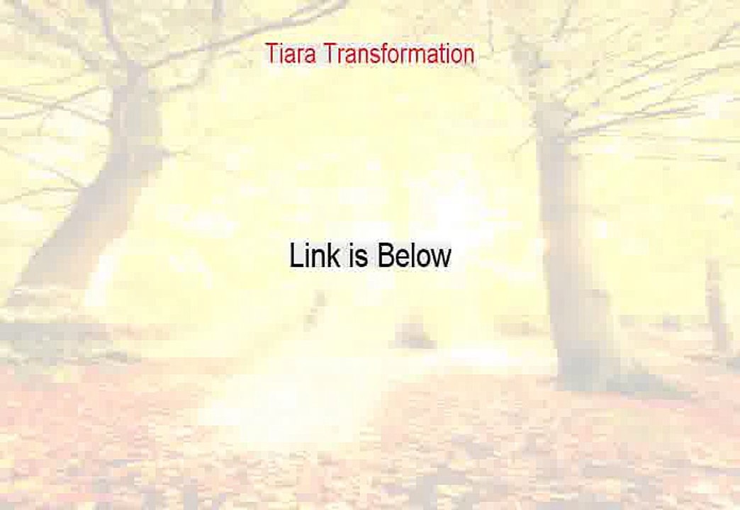 Tiara Transformation Free Download (Free of Risk Download)