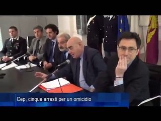 Cep, cinque arresti per un omicidio