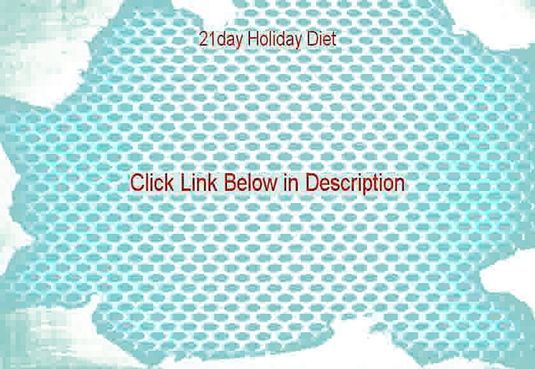 21day Holiday Diet Reviewed (Video Review)