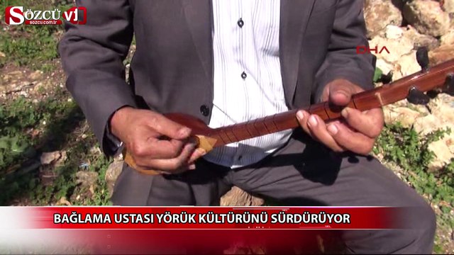 Bağlama ustası yörük kültürünü sürdürüyor