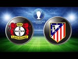 Online Atletico Madrid vs Bayer Leverkusen UEFA CL 2015