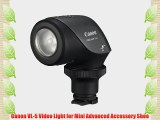 Canon VL-5 Video Light for Mini Advanced Accessory Shoe