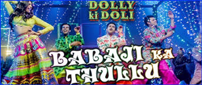 Babaji Ka Thullu Full HD Song - Dolly Ki Doli
