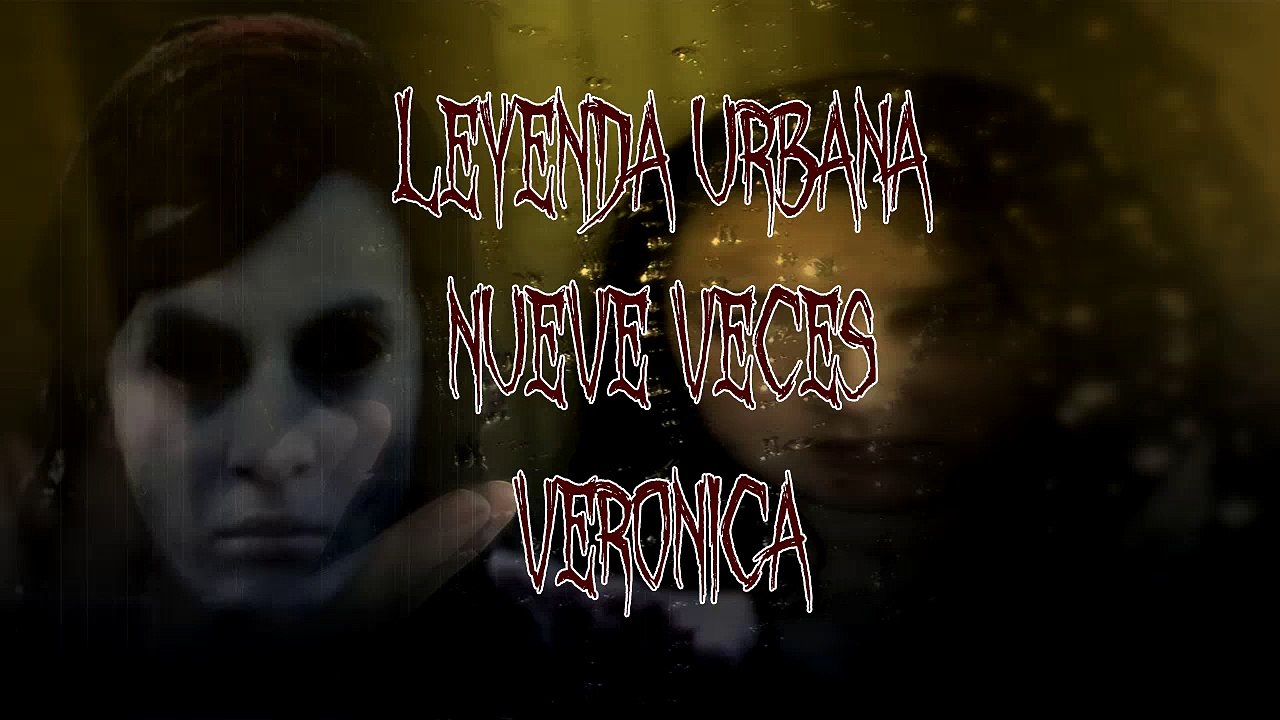 Leyenda Urbana Nueve Veces Verónica