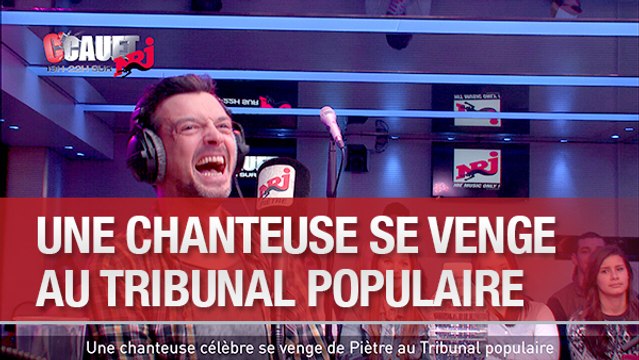 Une chanteuse célèbre se venge de Piètre au Tribunal populaire - C'Cauet sur NRJ