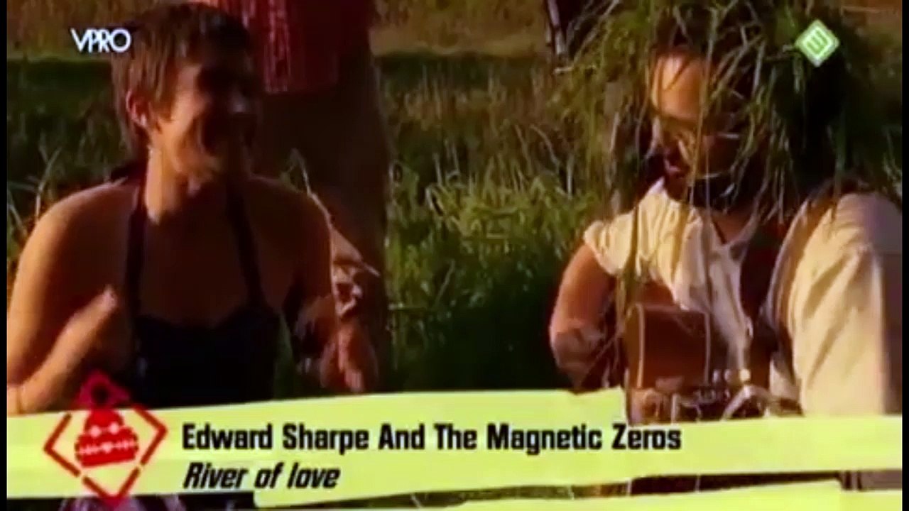 Edward Sharpe and the Magnetic Zeros - River of Love
