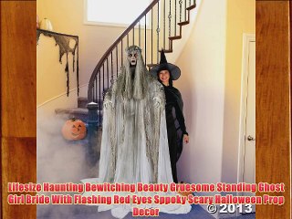 Lifesize Haunting Bewitching Beauty Gruesome Standing Ghost Girl Bride With Flashing Red Eyes
