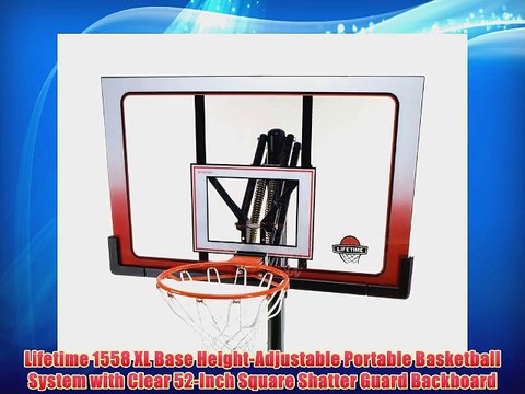 Lifetime 1558 XL Base Height-Adjustable Portable Basketball System with Clear 52-Inch Square