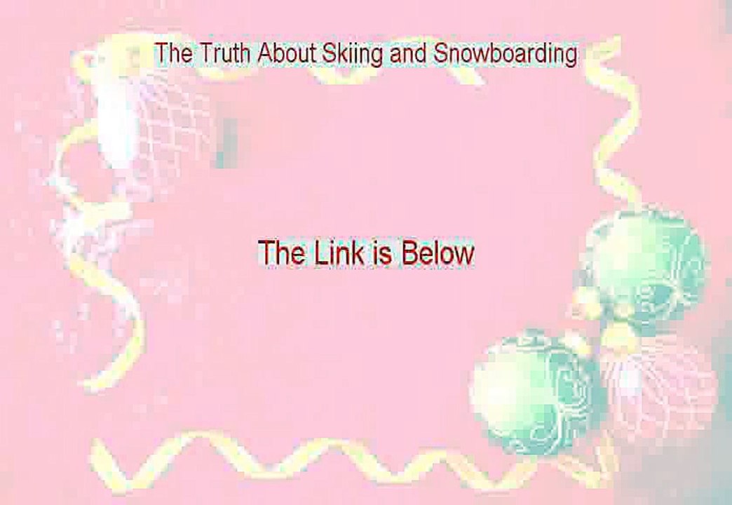 The Truth About Skiing and Snowboarding Free Review [Watch my Review]