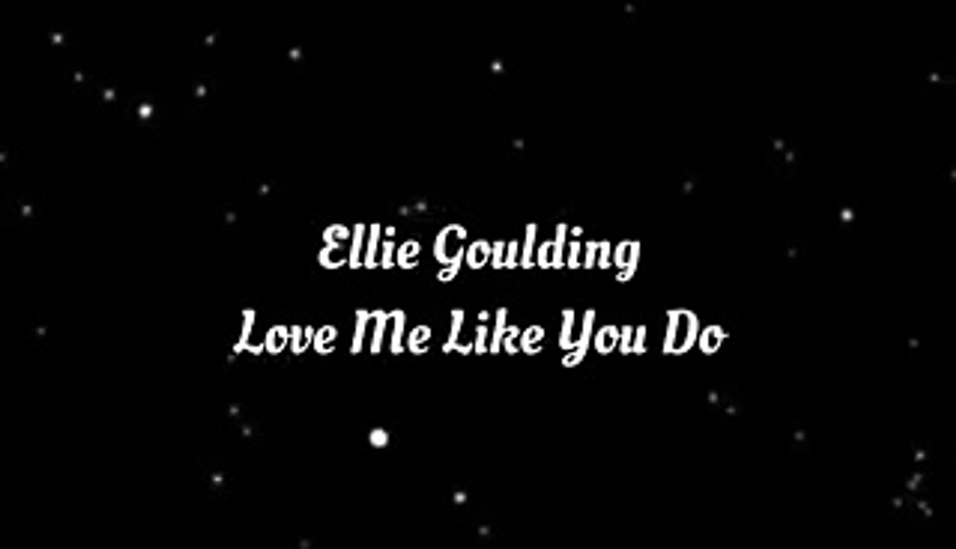 Love Me Like You Do Lyrics Video Dailymotion