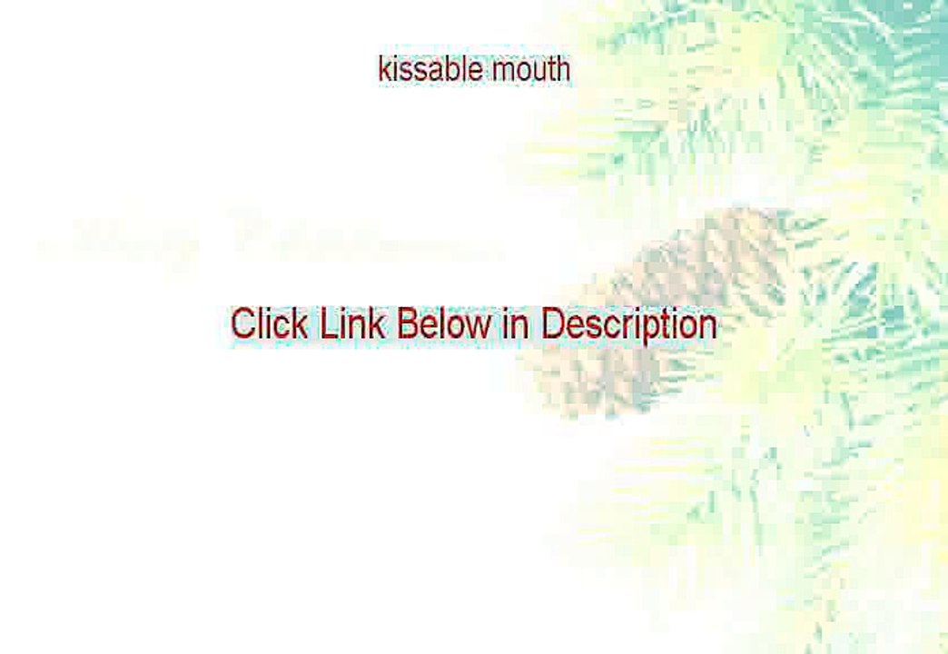 kissable mouth Free PDF (Get It Now)